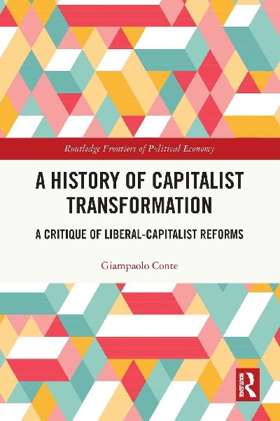 A History of Capitalist Transformation: A Critique of Liberal-Capitalist Reforms