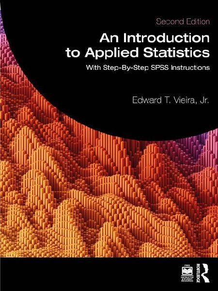 An Introduction to Applied Statistics: With Step-By-Step SPSS Instructions