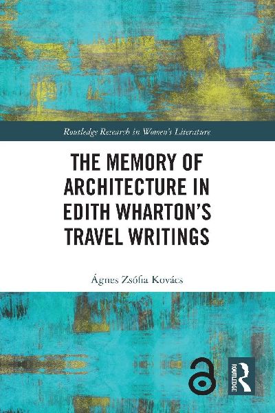 The Memory of Architecture in Edith Wharton's Travel Writings