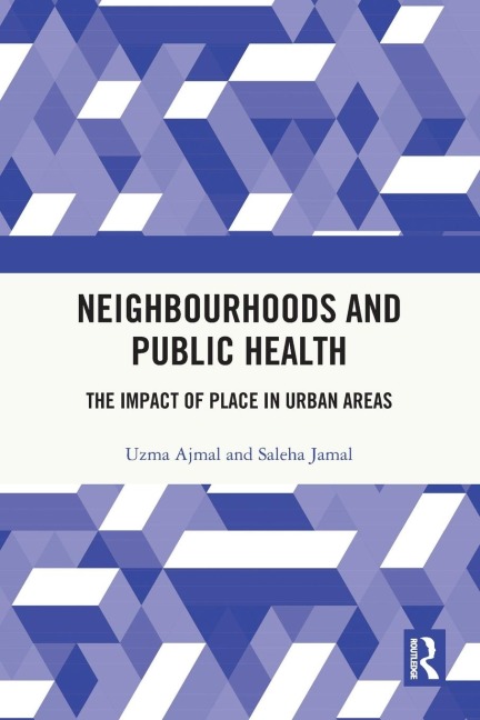 Neighbourhoods and Public Health: The Impact of Place in Urban Areas