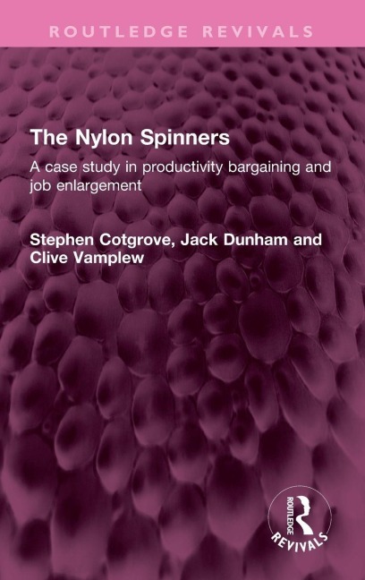 The Nylon Spinners: A case study in productivity bargaining and job enlargement