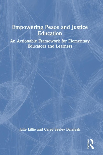 Empowering Peace and Justice Education: An Actionable Framework for Elementary Educators and Learners