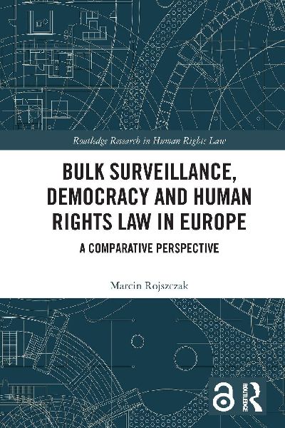 Bulk Surveillance, Democracy and Human Rights Law in Europe: A Comparative Perspective