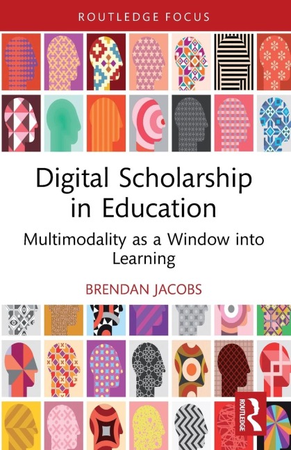 Digital Scholarship in Education: Multimodality as a Window into Learning
