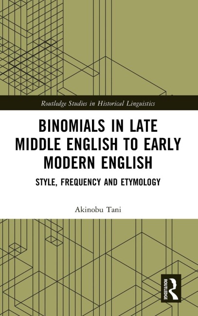 Binomials in Late Middle English to Early Modern English: Style, Frequency and Etymology