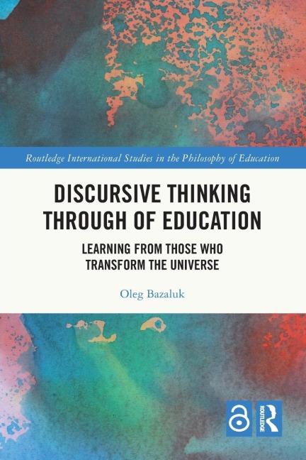 Discursive Thinking Through of Education: Learning from Those Who Transform the Universe