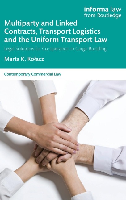Multiparty and Linked Contracts, Transport Logistics and the Uniform Transport Law: Legal Solutions for Co-operation in Cargo Bundling