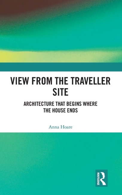 View from the Traveller Site: Architecture that Begins where the House Ends
