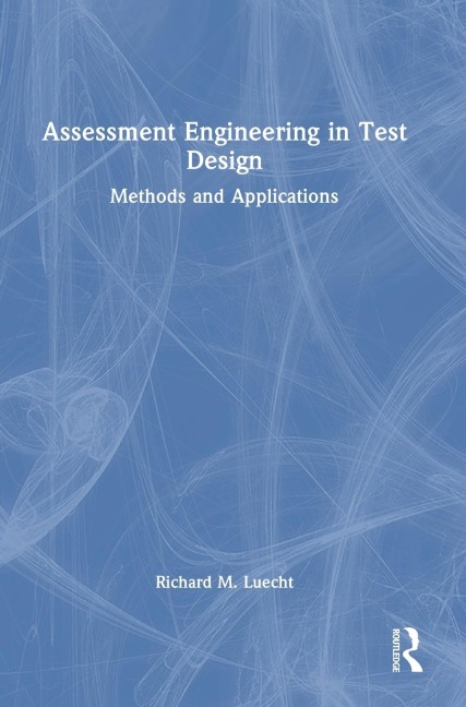Assessment Engineering in Test Design: Methods and Applications