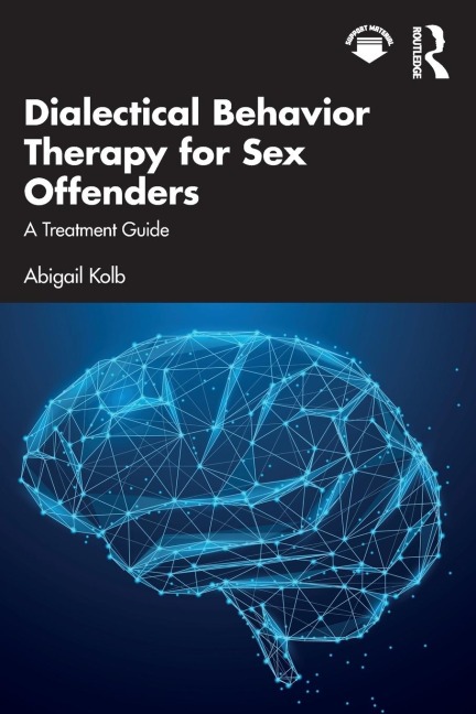 Dialectical Behavior Therapy for Sex Offenders A Treatment Guide