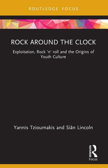 Rock around the Clock: Exploitation, Rock 'n' roll and the Origins of Youth Culture