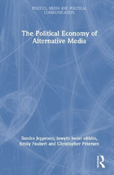 The Political Economy of Alternative Media