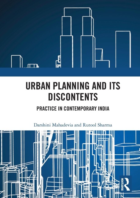 Urban Planning and its Discontents: Practice in Contemporary India