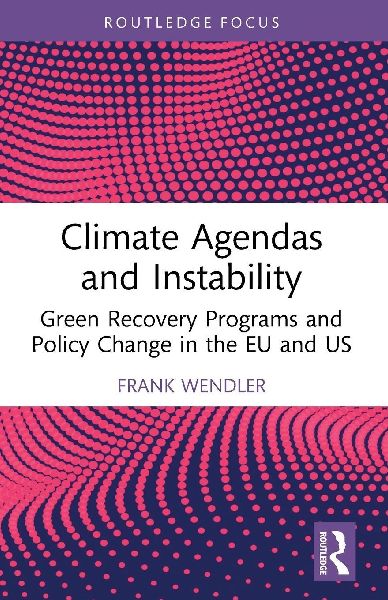 Climate Agendas and Instability: Green Recovery Programs and Policy Change in the EU and US