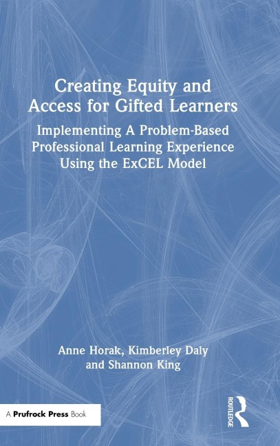 Creating Equity and Access for Gifted Learners: Implementing A Problem-Based Professional Learning Experience Using the ExCEL Model