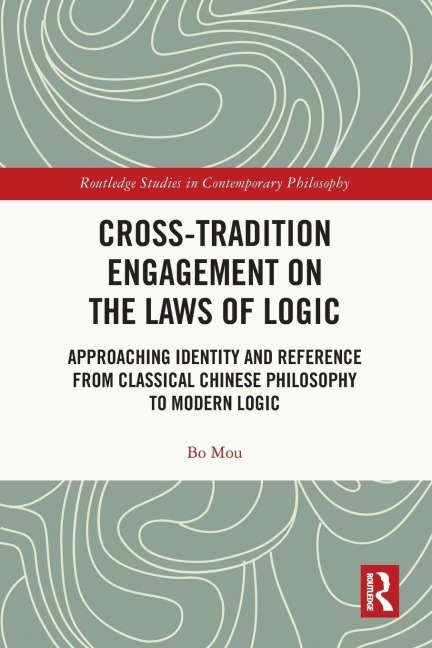 Cross-Tradition Engagement on the Laws of Logic: Approaching Identity and Reference from Classical Chinese Philosophy to Modern Logic
