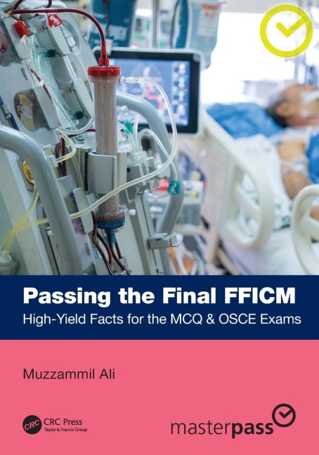 Passing the Final FFICM: High-Yield Facts for the MCQ & OSCE Exams