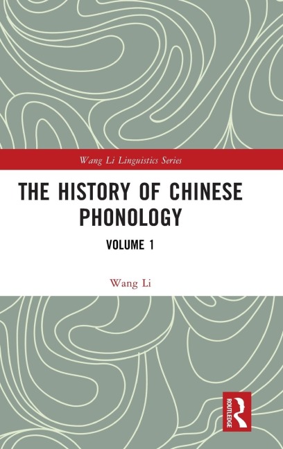The History of Chinese Phonology: Volume 1