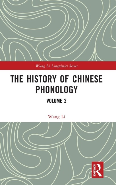 The History of Chinese Phonology: Volume 2