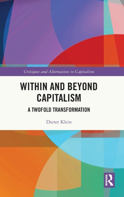 Within and Beyond Capitalism: A Twofold Transformation