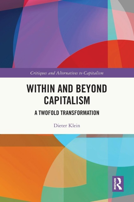 Within and Beyond Capitalism: A Twofold Transformation