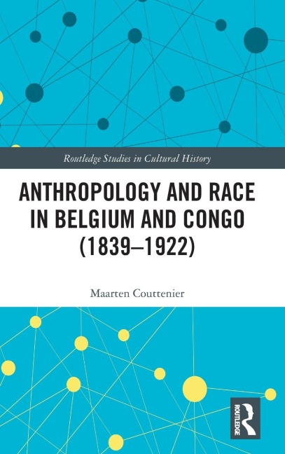 Anthropology and Race in Belgium and the Congo (1839-1922)