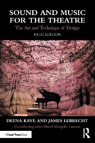 Sound and Music for the Theatre: The Art and Technique of Design