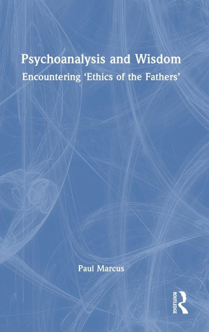 Psychoanalysis and Wisdom: Encountering Ethics of the Fathers