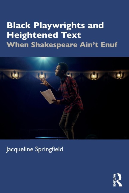 Black Playwrights and Heightened Text: When Shakespeare Aint Enuf