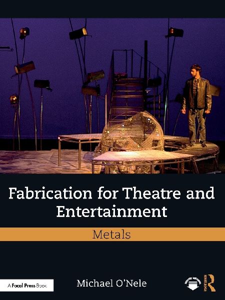 Fabrication for Theatre and Entertainment: Metals