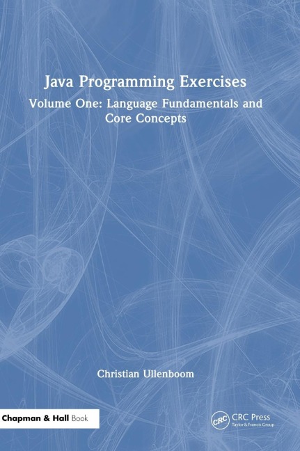 Java Programming Exercises: Volume One: Language Fundamentals and Core Concepts