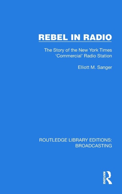 Rebel in Radio: The Story of the New York Times Commercial Radio Station