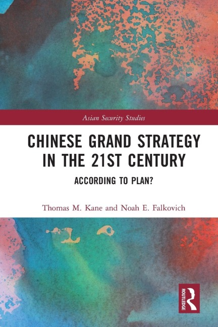 Chinese Grand Strategy in the 21st Century: According to Plan?
