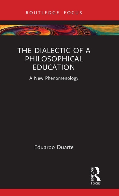 The Dialectic of a Philosophical Education: A New Phenomenology