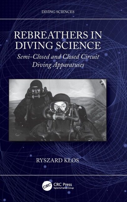 Rebreathers In Diving Science: Semi-Closed and Closed Circuit Diving Apparatuses