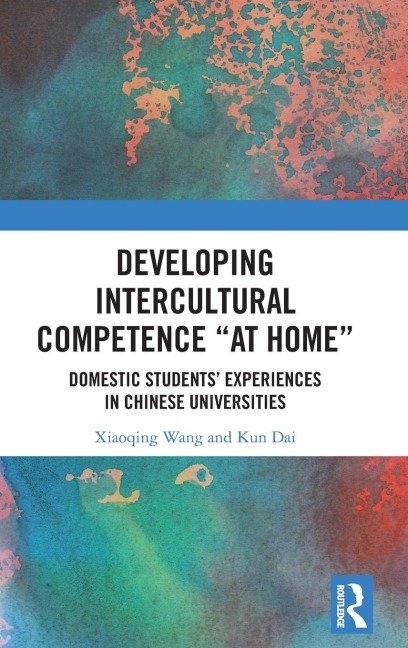 Developing Intercultural Competence at Home: Domestic Students Experiences in Chinese Universities