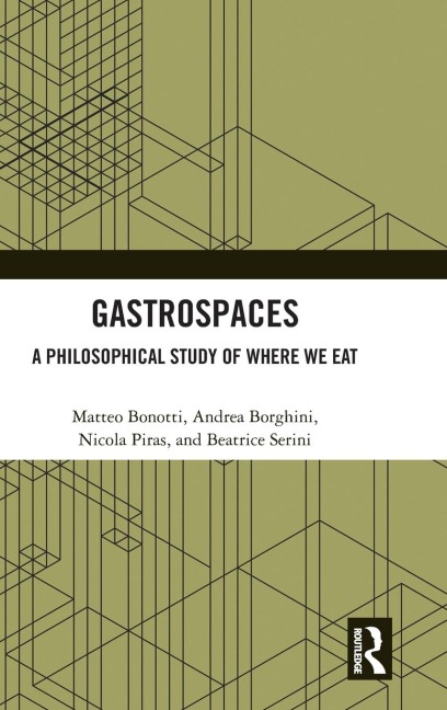 Gastrospaces: A Philosophical Study of Where We Eat