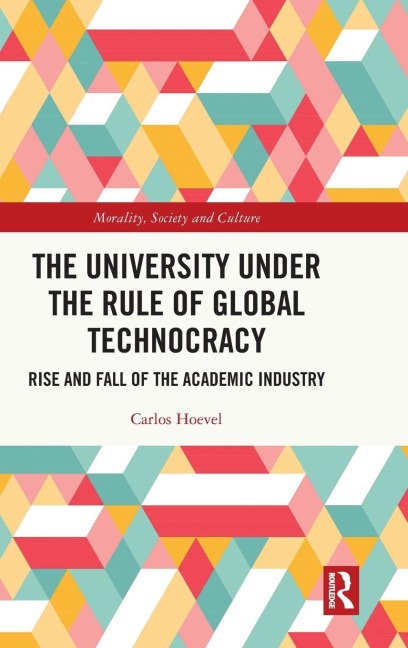 The University Under the Rule of Global Technocracy: Rise and Fall of the Academic Industry