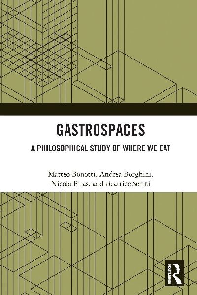 Gastrospaces: A Philosophical Study of Where We Eat