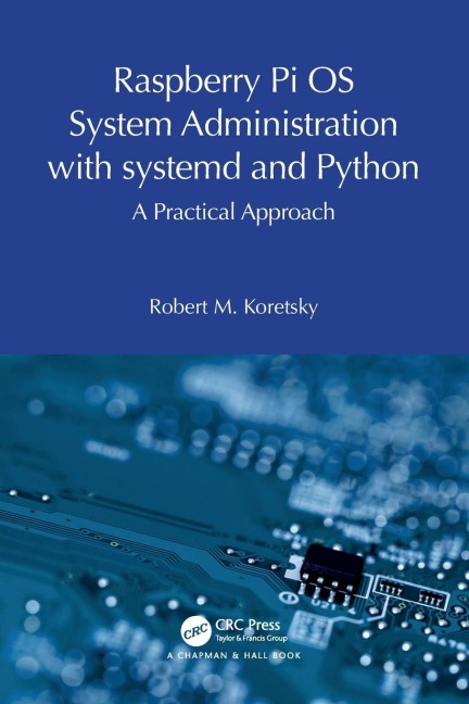 Raspberry Pi OS System Administration with systemd and Python: A Practical Approach