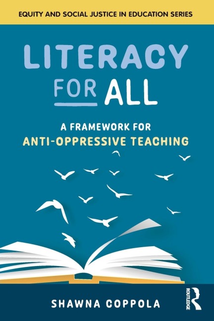Literacy for All: A Framework for Anti-Oppressive Teaching