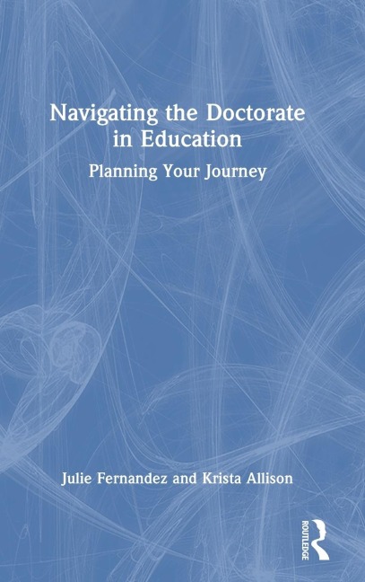 Navigating the Doctorate in Education: Planning Your Journey