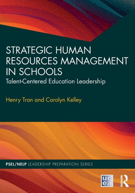 Strategic Human Resources Management in Schools: Talent-Centered Education Leadership