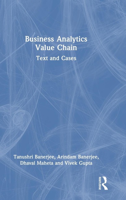 Business Analytics Value Chain: Text and Cases