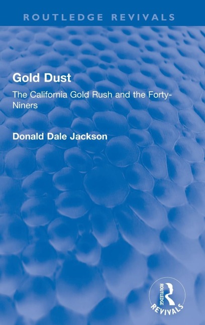 Gold Dust: The California Gold Rush and the Forty-Niners