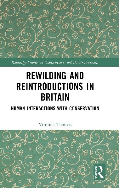 Rewilding and Reintroductions in Britain: Human Interactions with Conservation