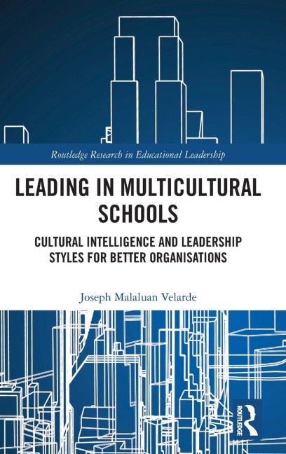 Leading in Multicultural Schools: Cultural Intelligence and Leadership Styles for Better Organisations