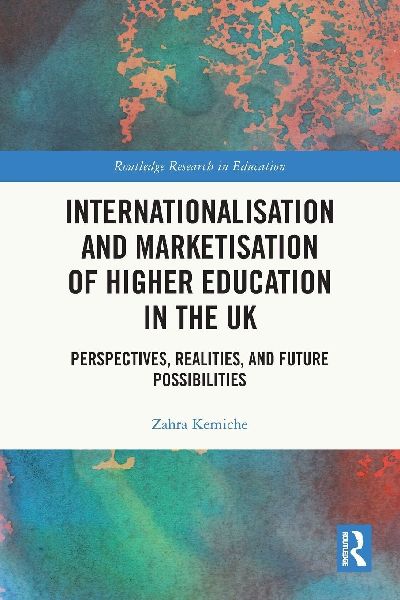 Internationalisation and Marketisation of Higher Education in the UK: Perspectives, Realities, and Future Possibilities