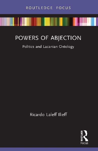 Powers of Abjection: Politics and Lacanian Ontology