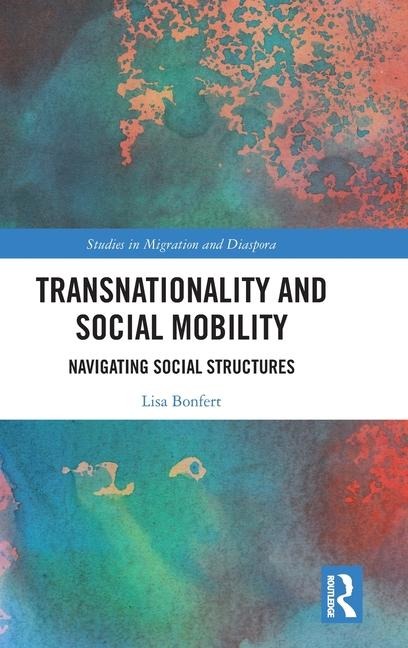 Transnationality and Social Mobility: Navigating Social Structures
